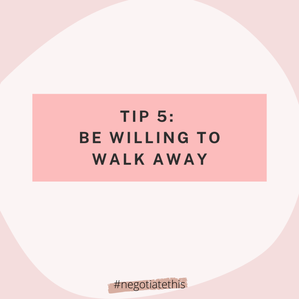 Tip 5: Be willing to walk away