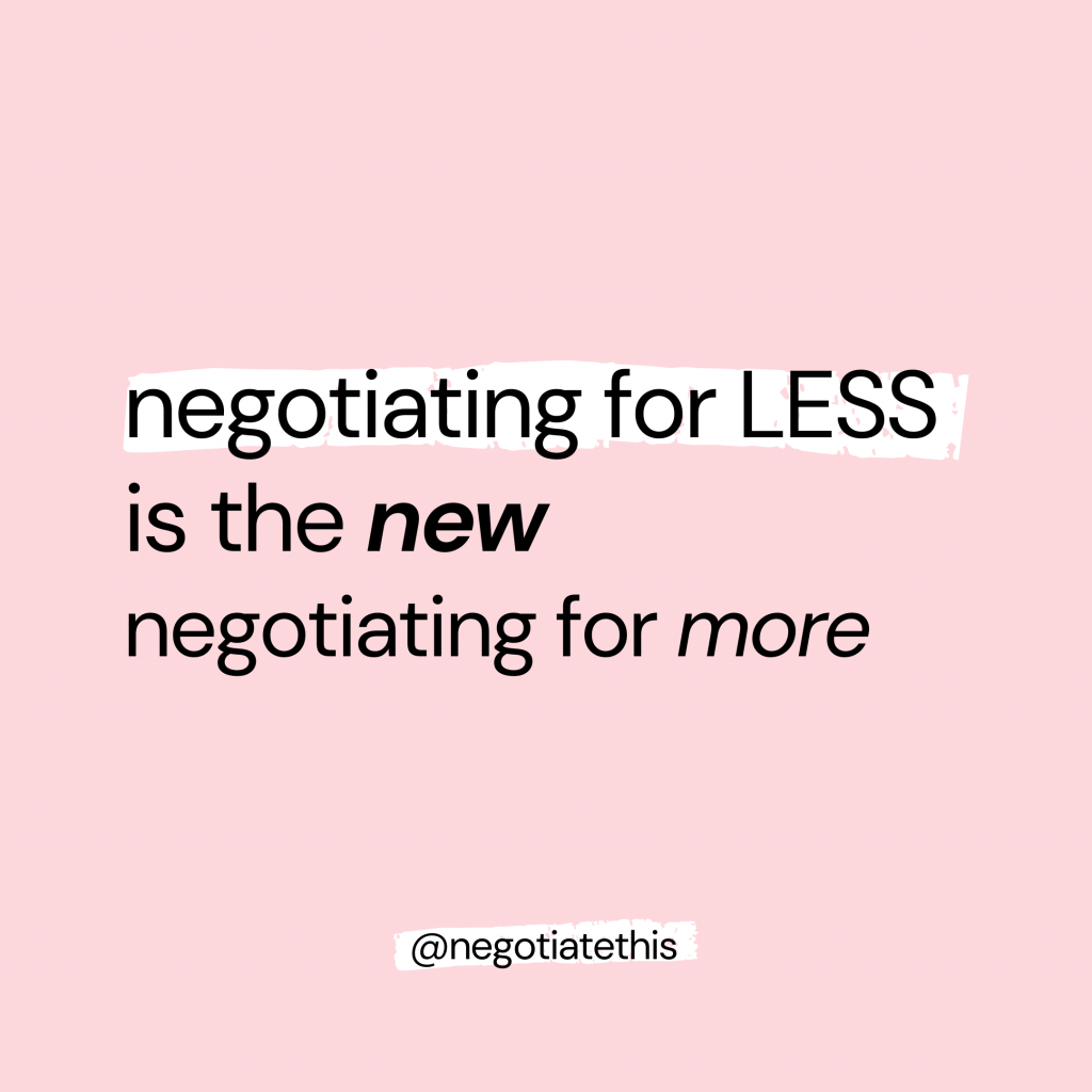 negotiating for less is the new negotiating for more