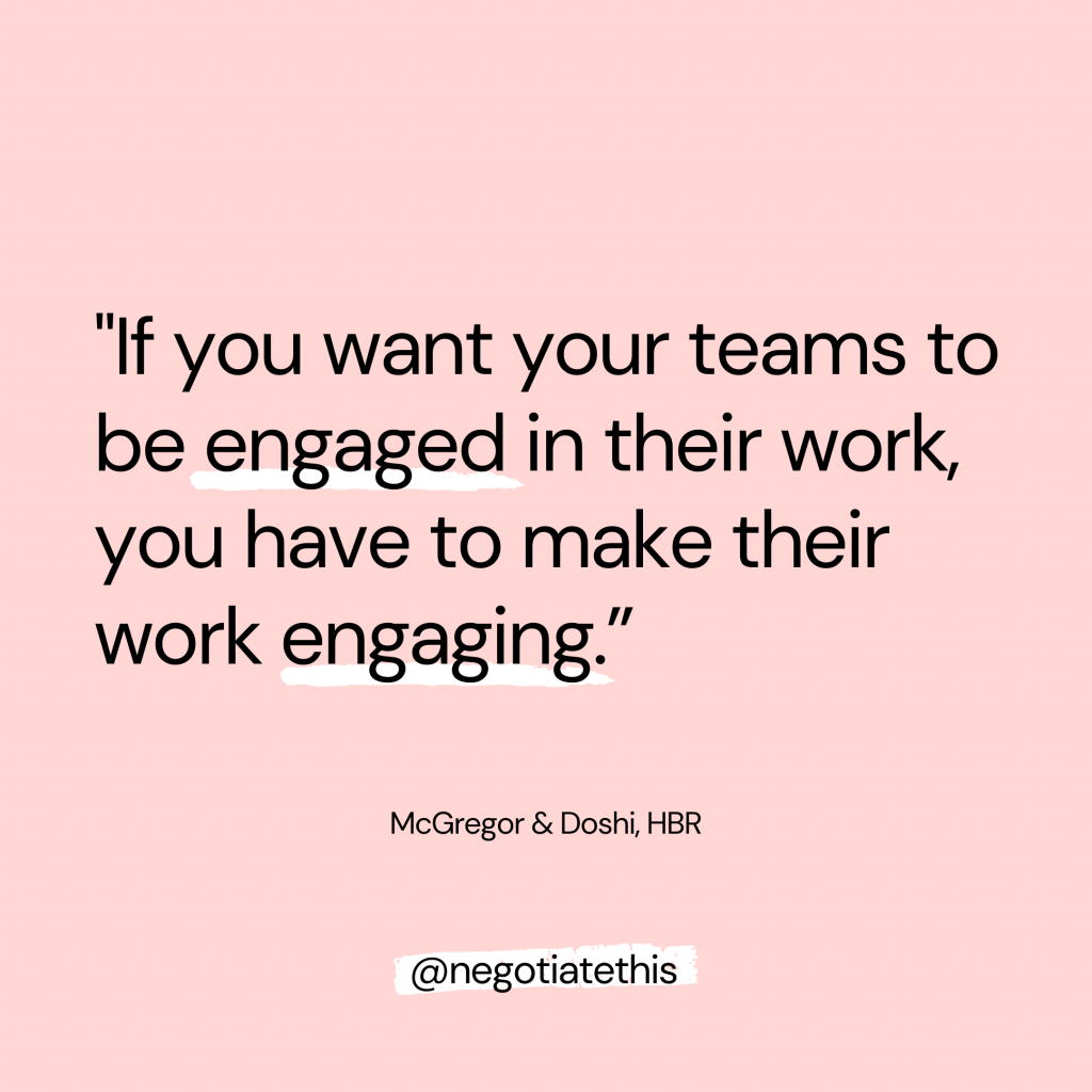 if you want your teams to be engage in their work, you have to make their work engaging