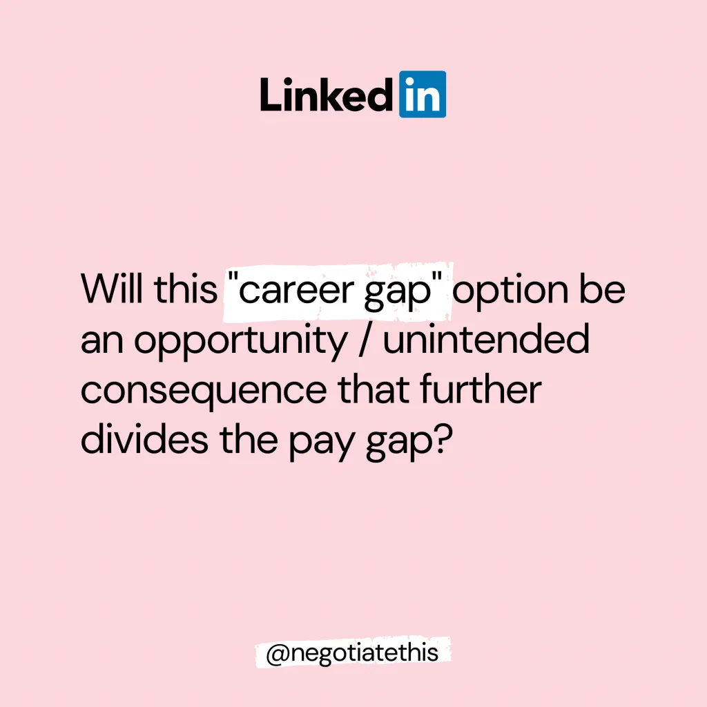 will this LinkedIn career breaks option have unintended consequences