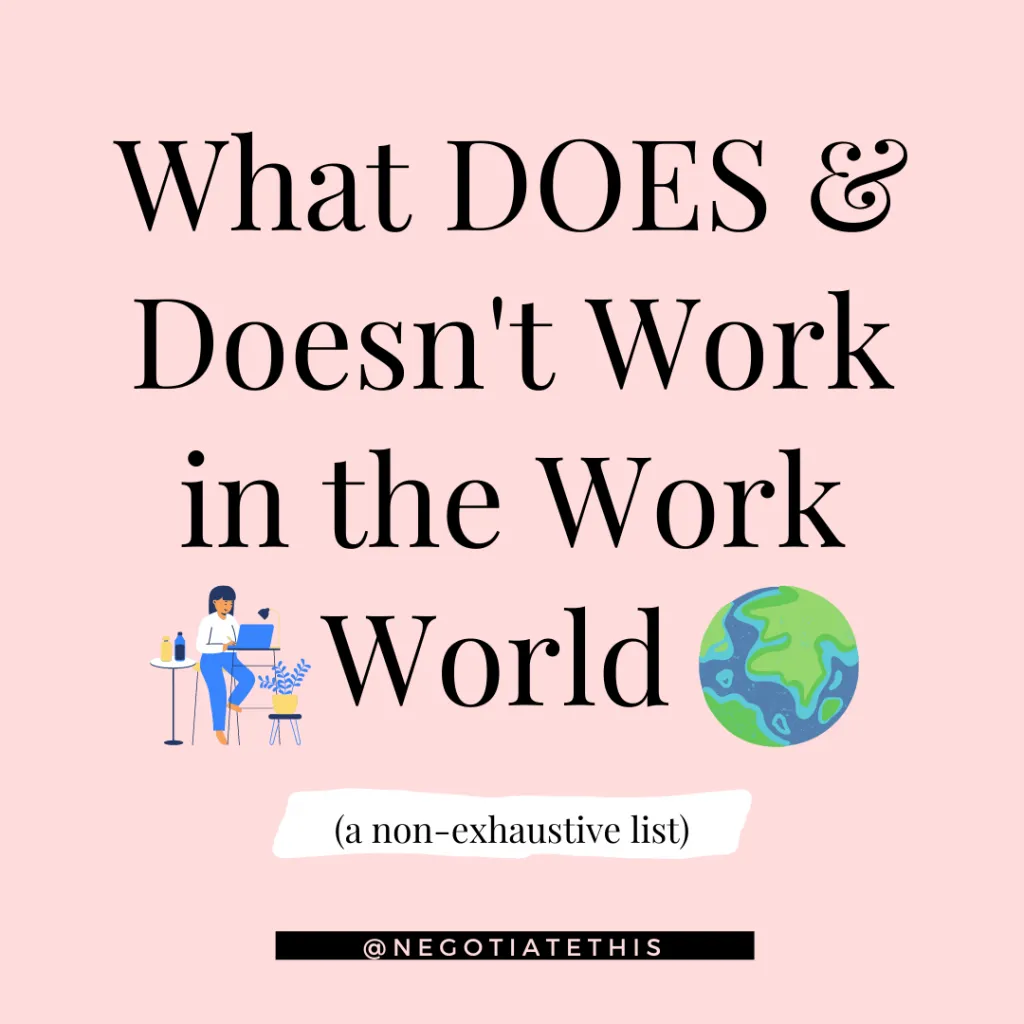 WHAT DOES & DOESN'T work in the work world (a non-exhaustive list)